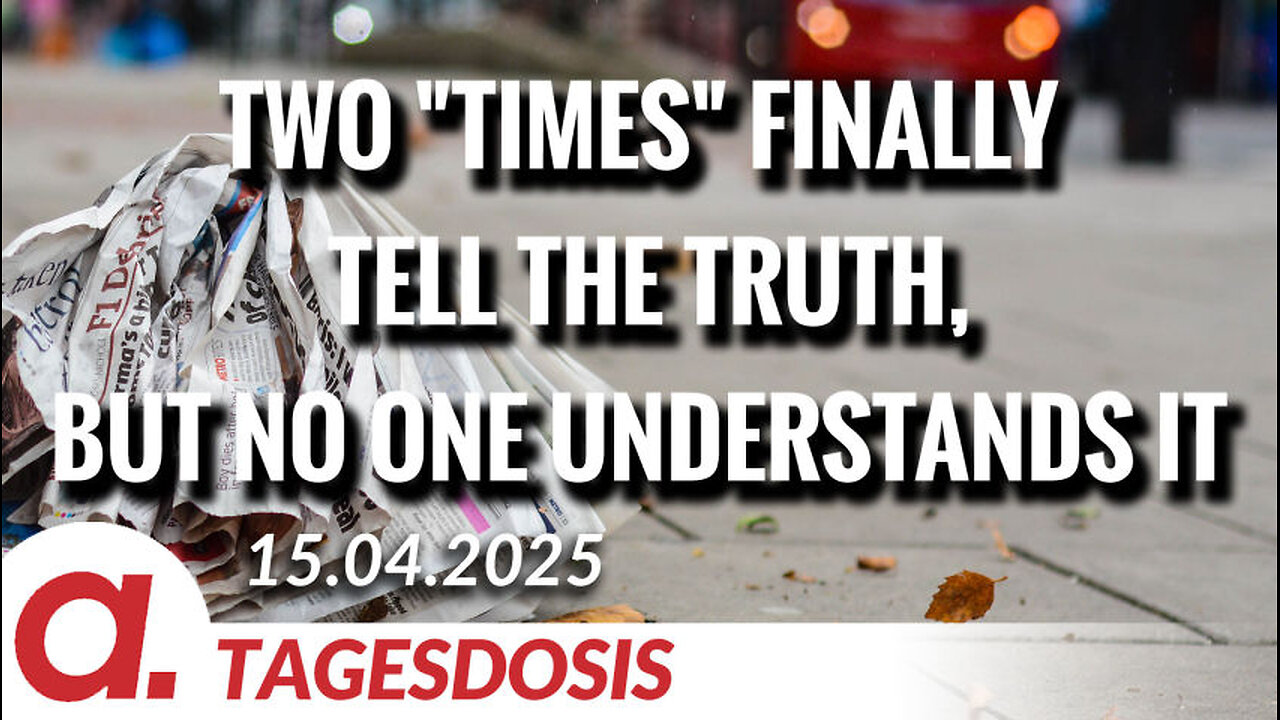 Two "TIMES" finally tell the truth, but no one understands it | Von Bodo Schickentanz