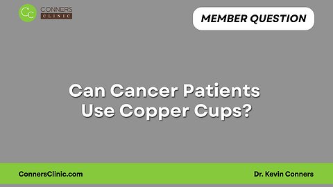 Can Cancer Patients Use Copper Cups