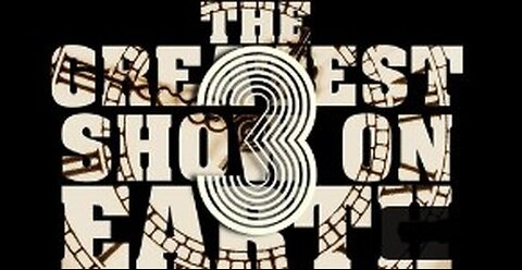 THE GREATEST SHOW ON EARTH 3 (2025) - The HISTORY, TRUTH, LIES, & the EXPOSURES