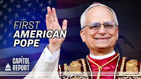 What We Know About the First US-Born Pope | Trailer | Capitol Report