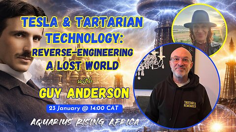 Tesla and Tartarian Technology: Reverse-Engineering a Lost World with Guy Anderson