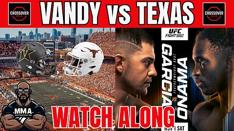 #9 Vandy vs #20 Texas Watch Along & UFC Vegas 110 PreGame