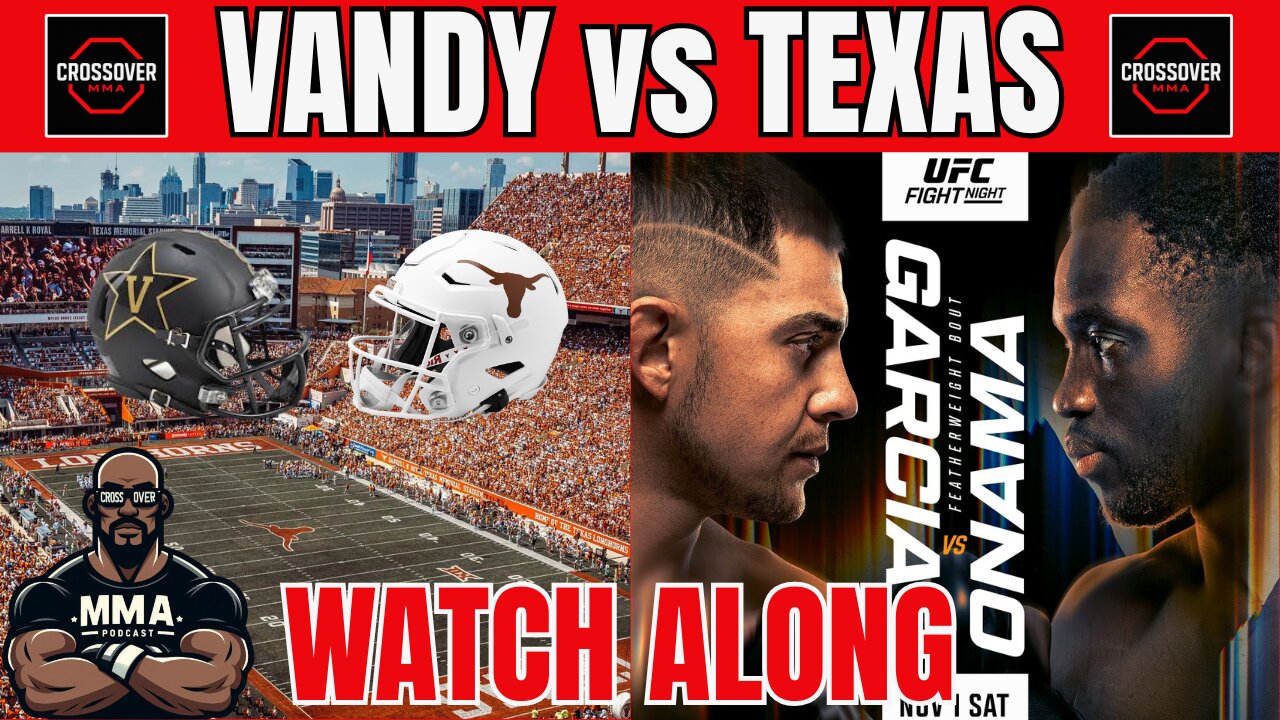 #9 Vandy vs #20 Texas Watch Along & UFC Vegas 110 PreGame