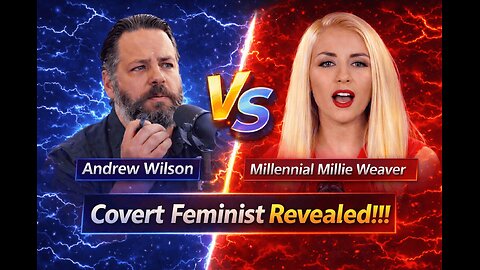 AVD Live! Andrew Wilson Exposes Another Covert Feminist: Millennial Millie.