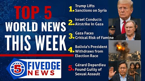 Top 5 World News This Week | Global Headlines You Need to Know