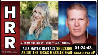 Alix Mayer reveals shocking revelations about the TEXAS MEASLES fear-based psyop