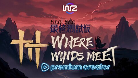 Where Winds Meet Final Beta!!