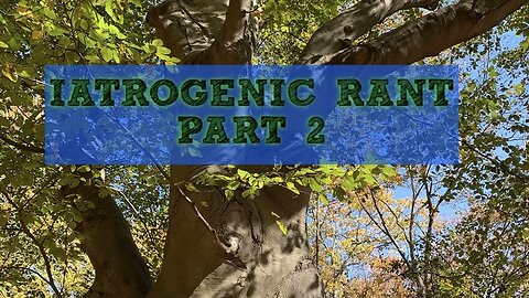 Iatrogenic Rant Continues