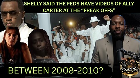 P2 FEDS HAVE PROOF ALLY CARTER AT DIDDY'S "FREAK OFFS" BETWEEN 2008-2010?