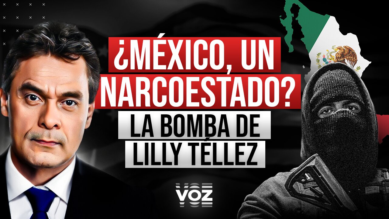 ¿México, un narcoestado? La bomba de Lilly Téllez