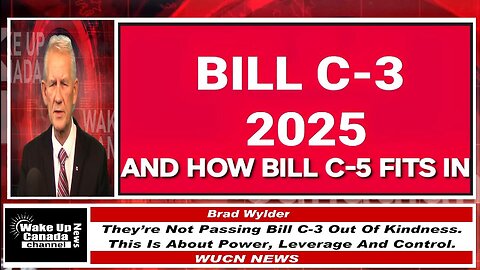 WUCN-Epi#520-They’re Not Passing Bill C-3 Out Of Kindness. This Is About Power, Leverage And C