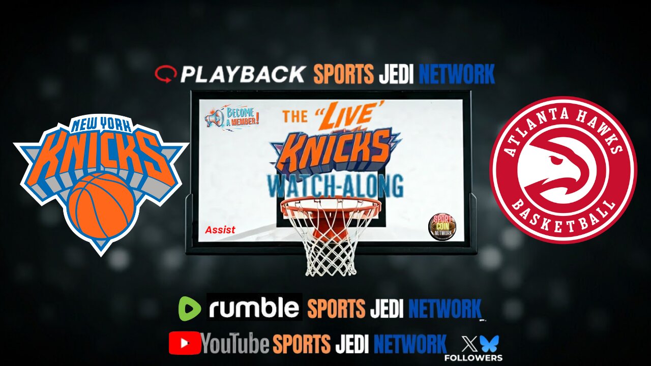 🏀New York Knicks at Atlanta Hawks WATCH ALONG & REACT with SPORTS JEDI NETWORK