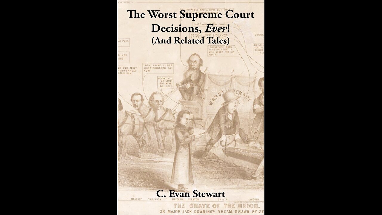 The Worst Supreme Court Decisions, Ever! with Author C. Evan Stewart.