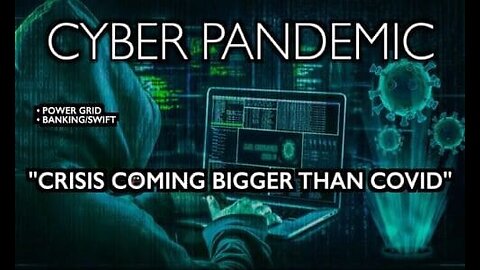 Heads Up: "The WEF Is Predicting That A Cyber Pandemic... Is Inevitable."