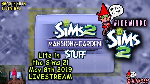 Life in the Sims 2 - Sims 2 Livestream (May 8th 2019) - Joe Winko
