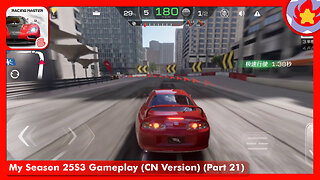 My Season 25S3 Gameplay (CN Version) (Part 21) | Racing Master