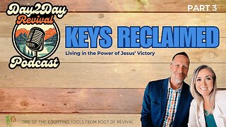 Keys Reclaimed: Living in the Power of His Victory - Episode 3 of "The In-Between"