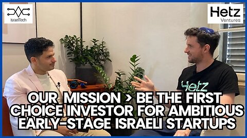 We work as a team, and we’re ambitious, agile and fully-committed ft. Judah Taub from Hetz Ventures