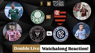SE Palmeiras Vs. CR Flamengo CopaLib Final & Inter Miami CF Vs. NYCFC MLS ECF Double Live Watchalong
