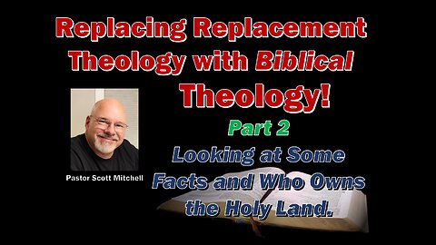 Replacing Replacement Theology with Biblical Theology, Part 2, Scott Mitchell