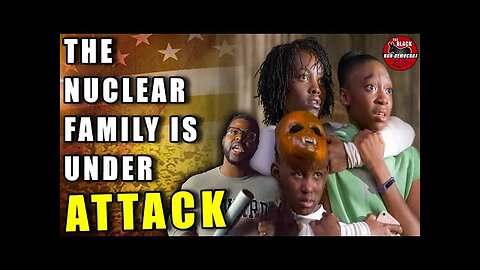 The Liberal Attack On The American Nuclear Family & Glorification Of The "Strong Black Single Mom"