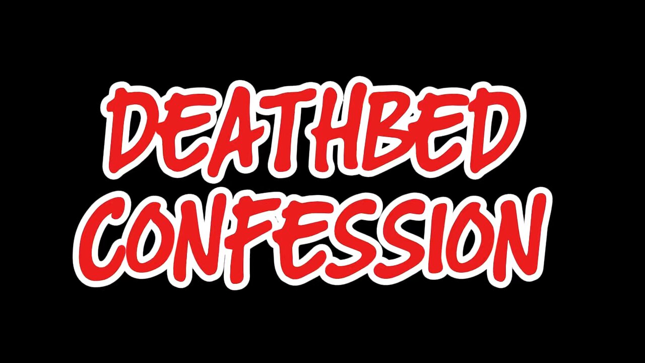 Whistleblower DeathBed Confession