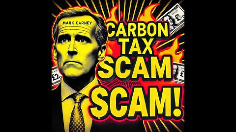 🚨 Mark Carney’s Carbon Tax SCAM EXPOSED! 🚨