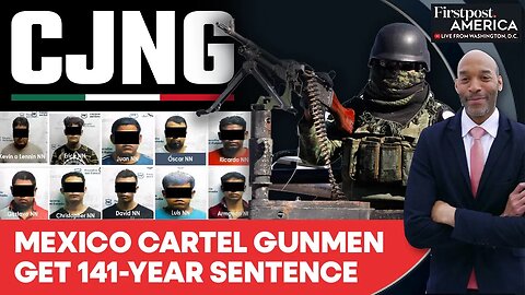 Ten Mexican Cartel Gang Members Sentenced to 141 Years in Prison | Firstpost America | N18G