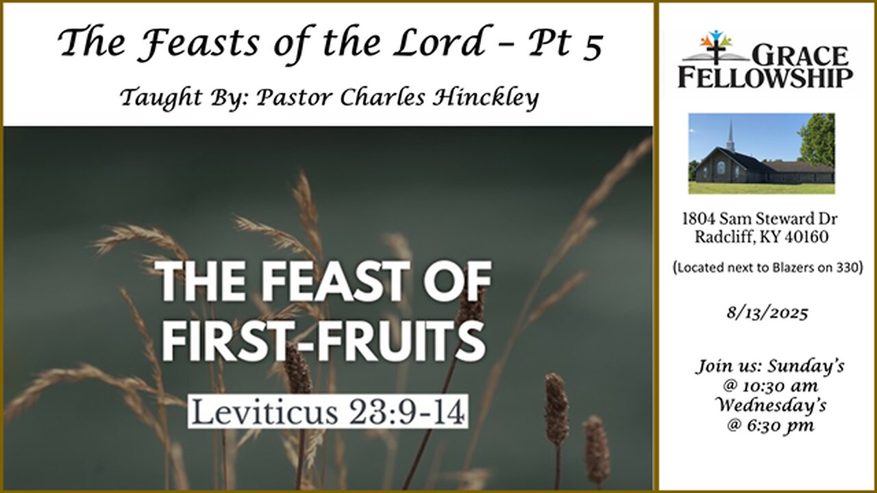 The Feasts of the Lord - Part 5 - First Fruits, 8/13/25