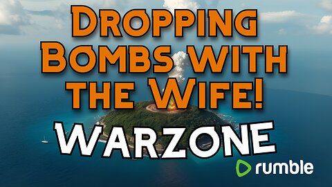 Dropping Bombs with the Wife!