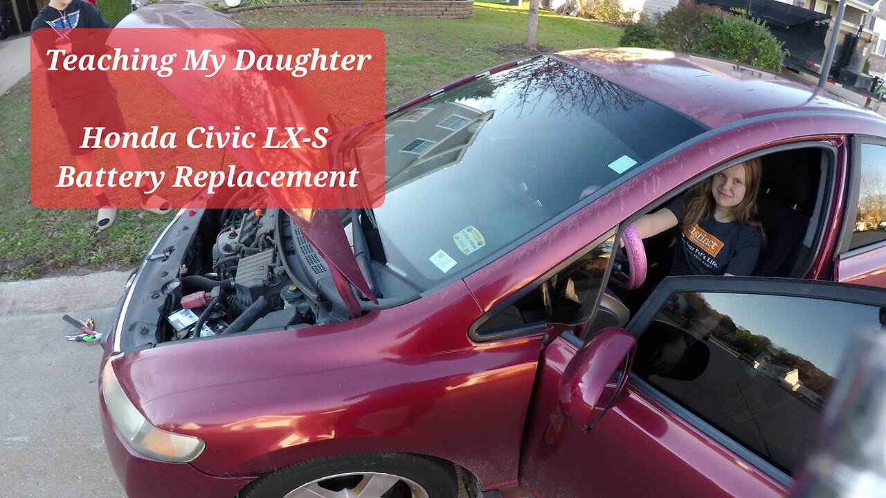 Honda Civic LX-S Battery Replacement Steps | Instructing My Daughter COMEDY/TORTURE!