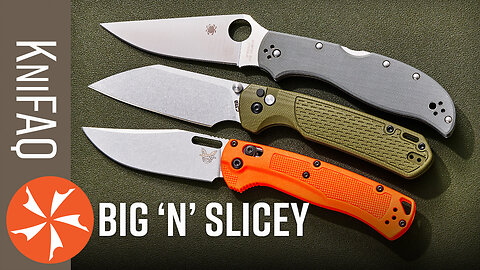 KC FAQ #210: BIG and SLICEY Knives
