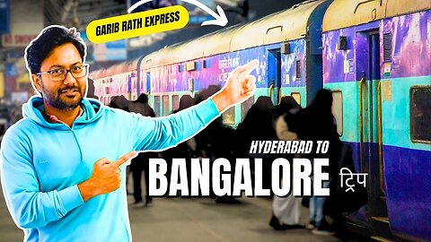 Hyderabad to Bangalore Train Journey | Garib Rath Express | Indian Railways Vlog || GangaKinareWala