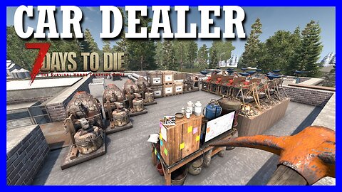 Only 8 TRUCKS to go — 7 DAYS TO DIE : car dealer (22)