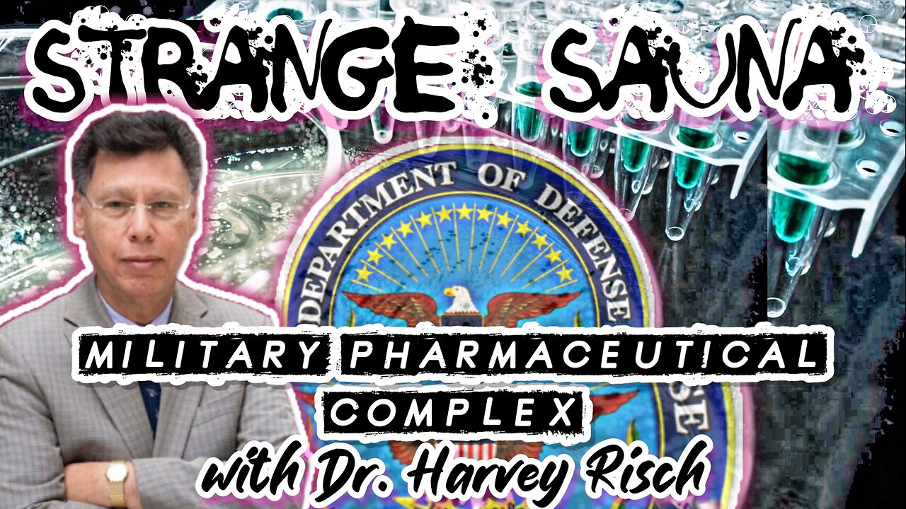 Military Pharmaceutical Complex with Dr. Harvey Risch (From the Vault)