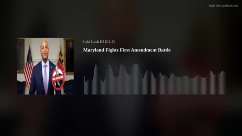 Ep. 1822: Maryland Fights First Amendment Battle