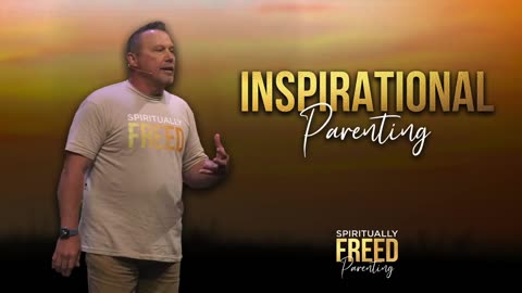 Inspirational Parenting | Spiritually Freed Parenting | Pastor Terrell Somerville
