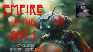 The Empire of the Ants and Another Story of Hidden Enemies | Nightshade Diary Podcast