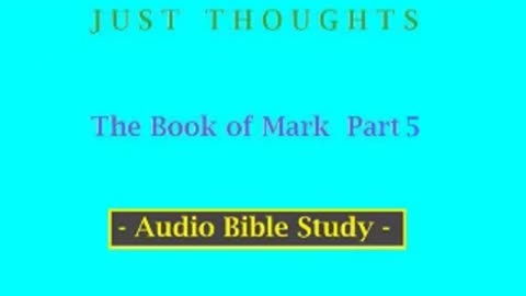 Just Thoughts - The Book of St. Mark Part 5 (2013) Retro