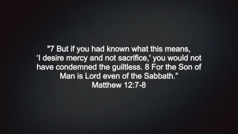 Matthew 12:7-8 PODCAST