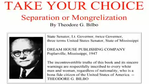 "Take Your Choice: Separation Or Mongrelization" by Theodore G. Bilbo (1947) [AUDIOBOOK, Parts 1-2]