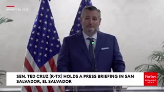 FULL BRIEFING - Ted Cruz Speaks To Reporters In San Salvador, El Salvador