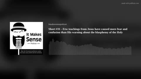 Short #31 - Few teachings from Jesus have caused more fear and confusion