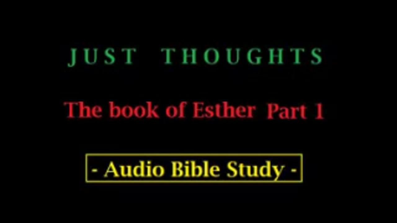 Just Thoughts - The Book of Esther Part 1 (2013) Retro