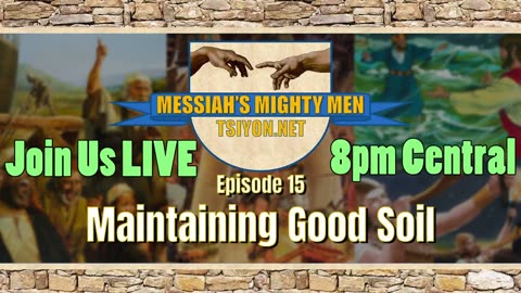 Messiah's Mighty Men - Ep 15 - Maintaining Good Soil