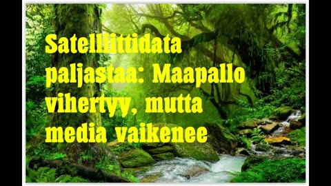 Satelliittidata paljastaa - Maapallo vihertyy, mutta media vaikenee