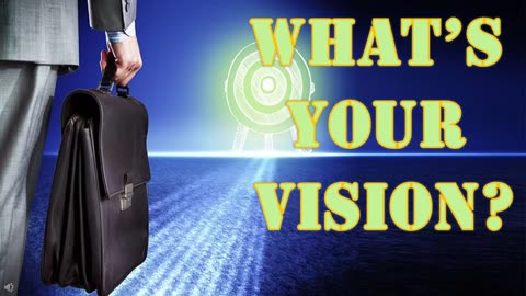 What's Your Vision? (June 17, 2017)