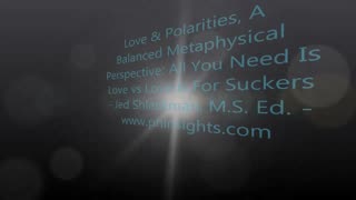 Love & Polarities: A Balanced Metaphysical Perspective - Jed Shlackman, M.S. Ed.