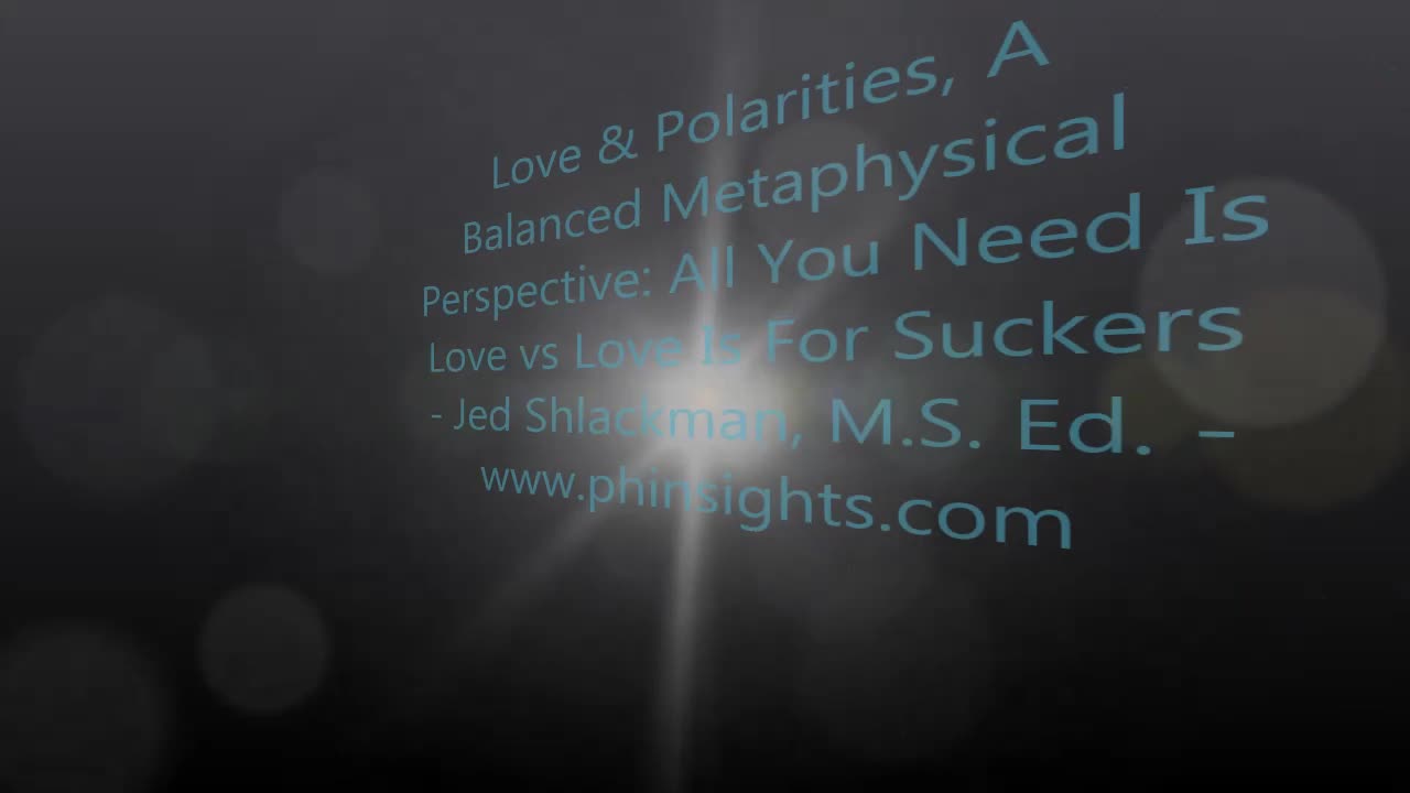 Love & Polarities: A Balanced Metaphysical Perspective - Jed Shlackman, M.S. Ed.