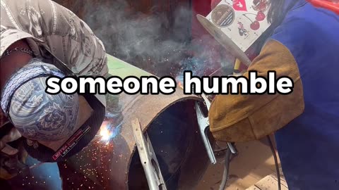 “And on the eighth day… God made a welder.”